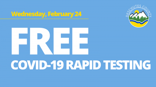 Deschutes County Offers Free Covid 19 Rapid Testing On Wednesday February 24 Deschutes County Oregon